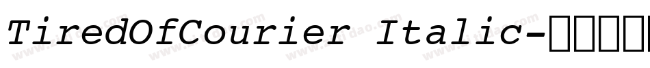 TiredOfCourier Italic字体转换